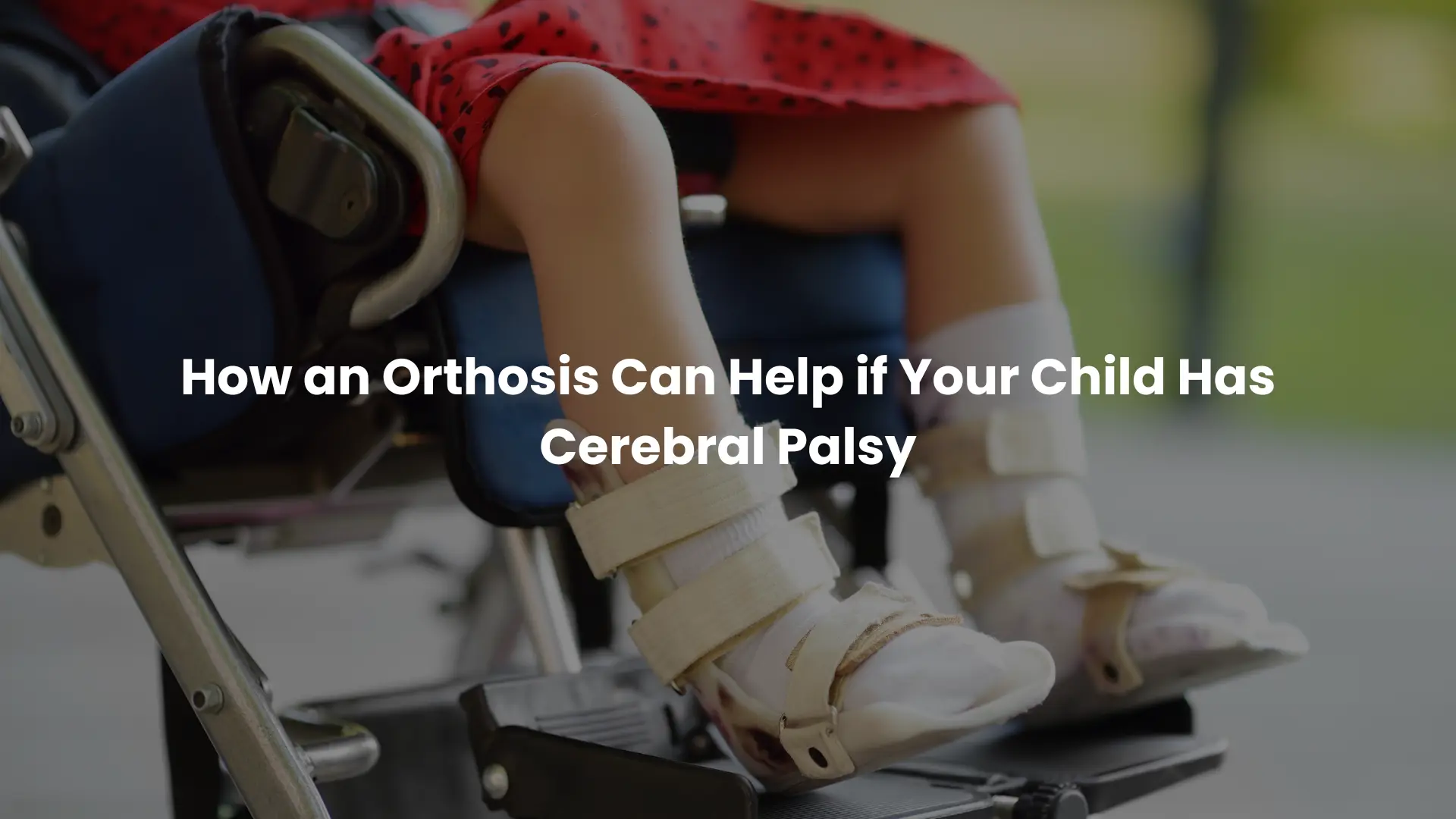 Orthosis help child cerebral palsy